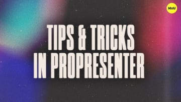 Tips and Tricks in ProPresenter